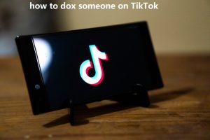 how to dox someone on TikTok